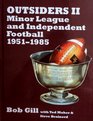 Outsiders II Minor League and Independent Football 19511985