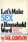 Let's make sex a household word A guide for parents and children