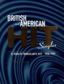 British and American Hit Singles 51 Years of Transatlantic Hits 19461997