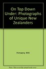 On Top Down Under Photographs of Unique New Zealanders