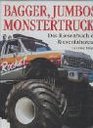 Bagger Jumbos Monstertrucks Das Riesenbuch der Riesenfahrzeuge