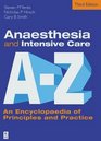 Anesthesia AZ An Encyclopaedia of Principles and Practice