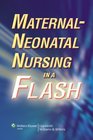 MaternalNeonatal Nursing in a Flash