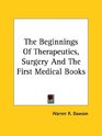 The Beginnings of Therapeutics Surgery and the First Medical Books
