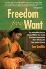 Freedom From Want The Remarkable Success Story of BRAC the Global Grassroots Organization That's Winning the Fight Against Poverty