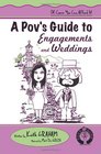 A Pov's Guide to Engagements and Weddings