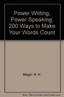 Power Writing Power Speaking 200 Ways to Make Your Words Count