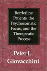 Borderline Patients the Psychosomatic Focus and the Therapeutic Process