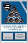 Publishing Books  Reading in SubSaharan Africa A Critical Bibliography
