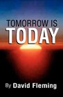 Tomorrow is Today
