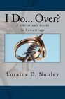 I Do Over A Christian's Guide to Remarriage