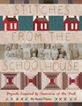 Stitches from the Schoolhouse Projects Inspired by Classrooms of the Past