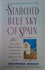 The Starched Blue Sky of Spain And Other Memoirs