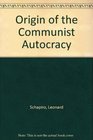 Origin of the Communist Autocracy