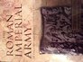 The Roman Imperial Army of the First and Second Centuries A D