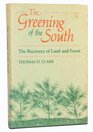 The Greening of the South The Recovery of Land and Forest