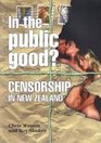 In The Public Good Censorship in New Zealand