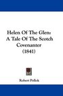 Helen Of The Glen A Tale Of The Scotch Covenanter