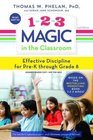 123 Magic in the Classroom Effective Discipline for PreK through Grade 8