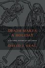 Death Makes a Holiday A Cultural History of Halloween