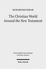 The Christian World Around the New Testament Collected Essays II