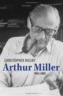 Arthur Miller 19622005 Christopher Bigsby