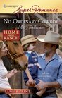 No Ordinary Cowboy (Ordinary, Montana, Bk 1) (Home on the Ranch) (Harlequin Superromance, No 1570) (Larger Print)
