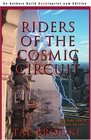 Riders of the Cosmic Circuit