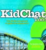 KidChat Too 212 AllNew Questions to Ignite the Imagination