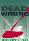 Dead Wrong