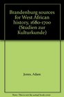 Brandenburg sources for West African history 16801700