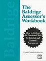 The Baldrige Assessor's Workbook How to Perform the Examiner's Role for Internal and External Assessments