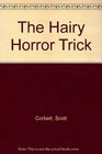 The Hairy Horror Trick