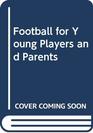 Football for Young Players and Parents