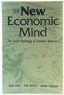 The New Economic Mind The Social Psychology of Economic Behaviour