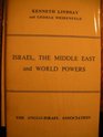 Israel the Middle East and World Powers