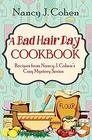 A Bad Hair Day Cookbook Recipes from Nancy J Cohen's Cozy Mystery Series