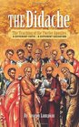 The Didache The Teaching of the Twelve Apostles A Different Faith  A Different Salvation