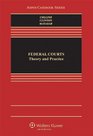 Federal Courts Theory and Practice