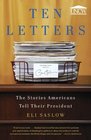 Ten Letters The Stories Americans Tell Their President