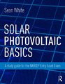Solar Photovoltaic Basics A Study Guide for the NABCEP Entry Level Exam
