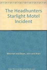 THE HEADHUNTERS Starlight Motel Incident