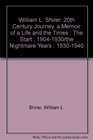 William L. Shirer : 20th Century Journey, a Memoir of a Life and the Times : The Start : 1904-1930/the Nightmare Years : 1930-1940