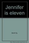 Jennifer Is Eleven