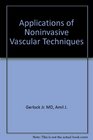 Applications of Noninvasive Vascular Techniques