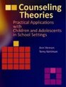 Counseling Theories Practical Applications With Children and Adolescents in School Settings