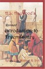 Introduction To Freemasonry Revised by Michael R Poll