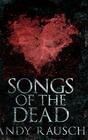 Songs Of The Dead Large Print Hardcover Edition