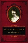 Pride and Prejudice and Zombies The Classic Regency Romance Now With Ultraviolent Zombie Mayhem