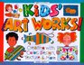 Kids Art Works!: Creating With Color, Design, Texture  More (Williamson Kids Can! Series)